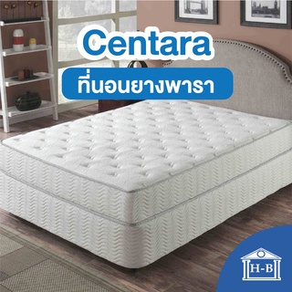 Home Best ที่นอนยางพารา 7นิ้ว รุ่น Centara สำหรับคนใช้เงินแบบมีเหตุผล หุ้มผ้านุ่ม ที่นอน ไร้ขอบ เกรด A mattress ยางพารา