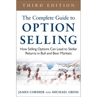 The Complete Guide to Option Selling : How Selling Options Can Lead to Stellar Returns in Bull and Bear Markets ใหม่