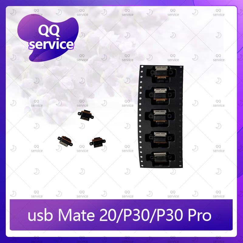 usb Huawei Mate20/P30/P30Pro อะไหล่ตูดชาร์จ ก้นชาร์จ（ได้1ชิ้นค่ะ) อะไหล่มือถือ คุณภาพดี QQ service
