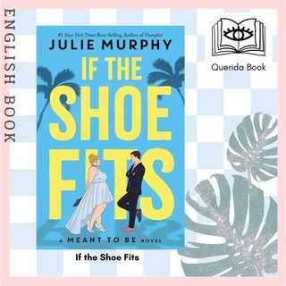 [Querida] หนังสือภาษาอังกฤษ If the Shoe Fits : A Meant to Be Novel by Julie Murphy