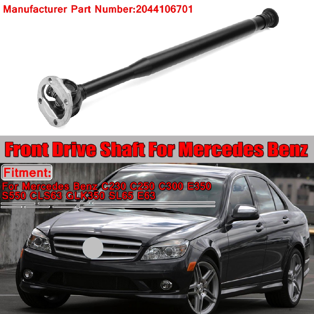 Drive Shaft 2044106701 Fit Mercedes-Benz C230 C250 C300 E350 S550 CLS63 GLK350
