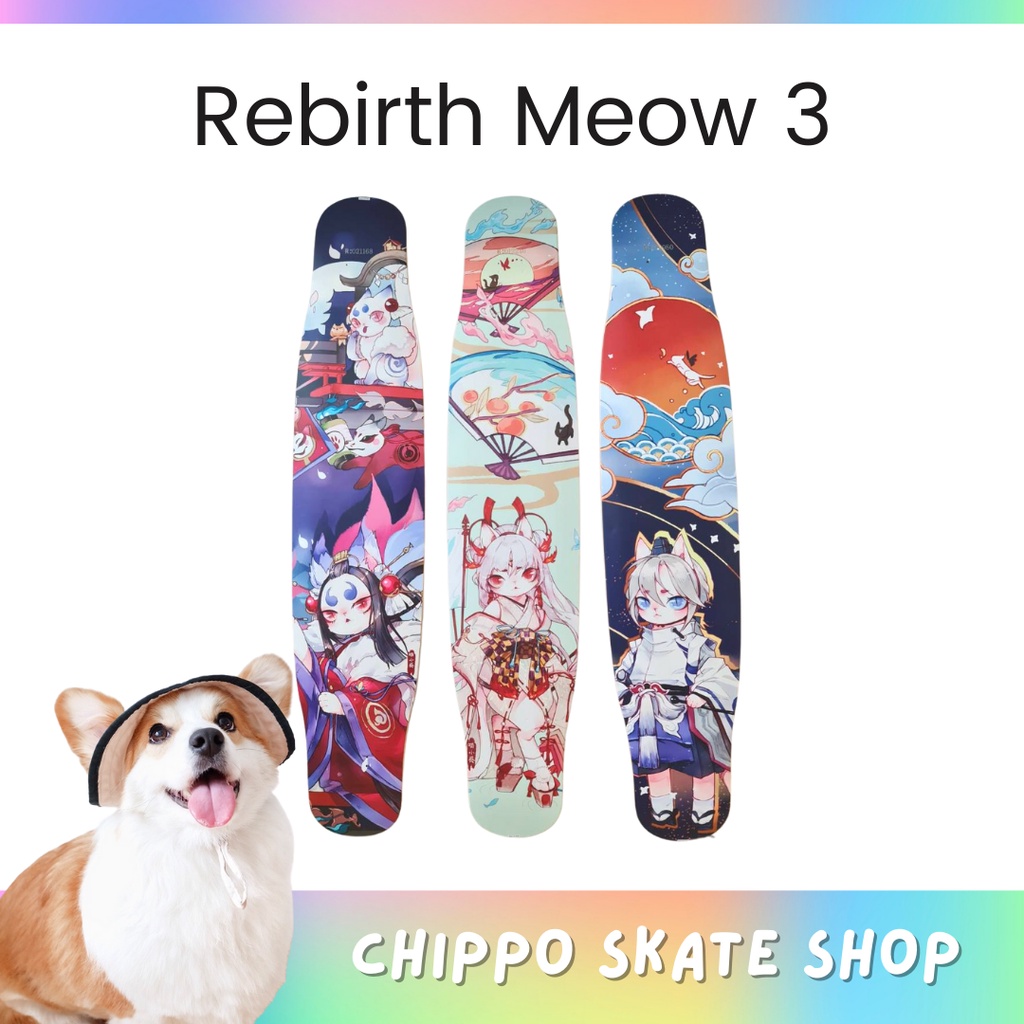 🔥ลองบอร์ด Rebirth Meow 3 Onmyo พร้อมส่ง พร้อมเล่น ประกอบฟรี Longboard Rebirth Meow 3 Onmyo Meow