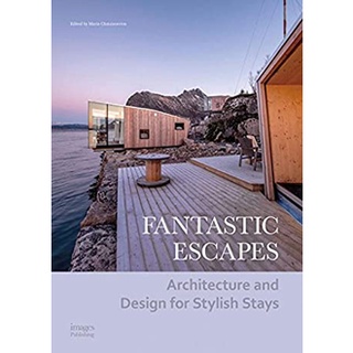 Fantastic Escapes : Architecture and Design for Stylish Stays [Hardcover]หนังสือภาษาอังกฤษมือ1(New) ส่งจากไทย