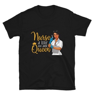 เสื้อยืด พิมพ์ลาย Nurse A Title Just Above Queen สไตล์แอฟริกันอเมริกัน