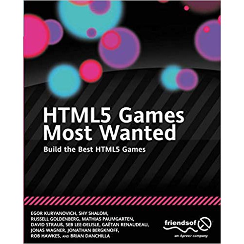 เกม HTML5 ที่ต้องการมากที่สุด: สร้างเกม HTML5 ที่ดีที่สุด, 9781430239789