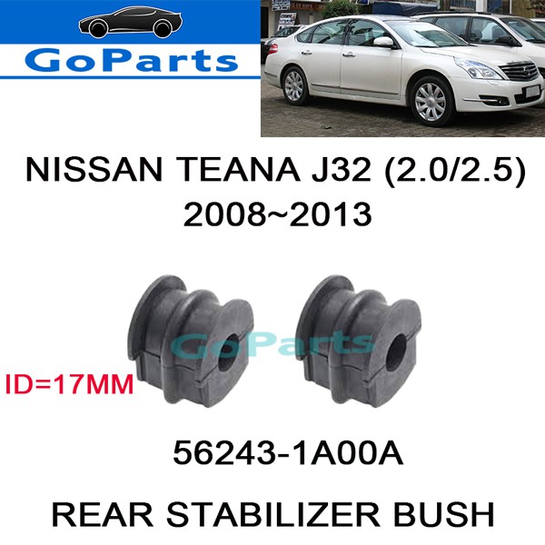 NISSAN TEANA J32 2.0CC 2.5CC (2008~2013) REAR STABILIZER BUSH 56243-1A00A (ID=17MM)