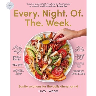 EVERY NIGHT OF THE WEEK: SANITY SOLUTIONS FOR THE DAILY DINNER GRIND