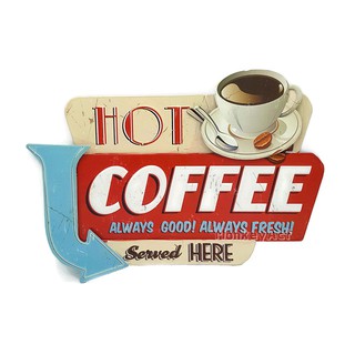 ป้ายสังกะสีวินเทจ  Hot Coffee, Served Here (ปั๊มนูนและสามมิติ)