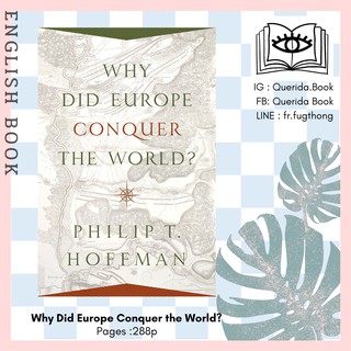 [Querida] หนังสือภาษาอังกฤษ Why Did Europe Conquer the World? by Philip T. Hoffman