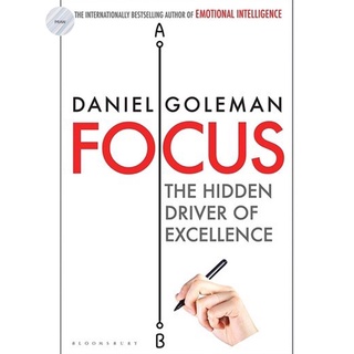 FOCUS : THE HIDDEN DRIVER OF EXCELLENCE