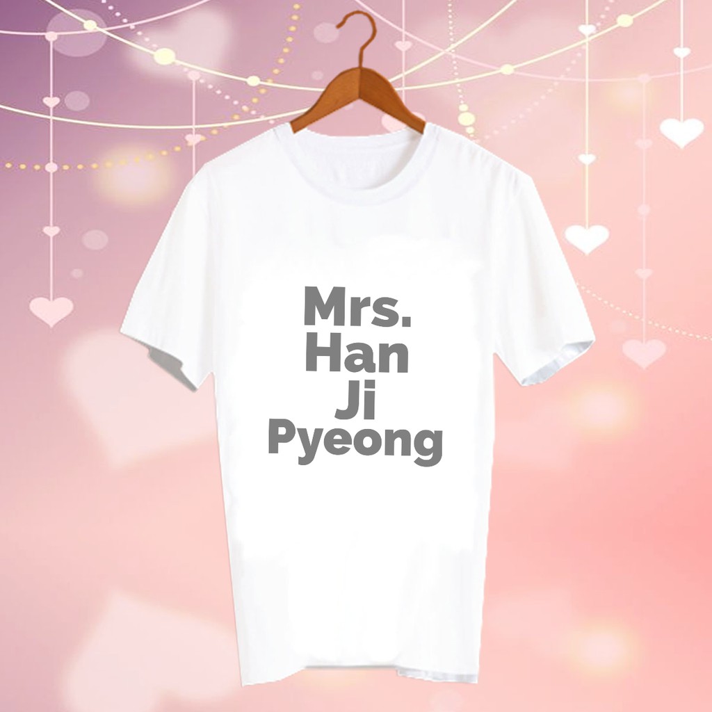 เสื้อยืดสีขาว สั่งทำ Fanmade แฟนเมด แฟนคลับ ศิลปินเกาหลี CBC102 Mrs. Han Ji Pyeong
