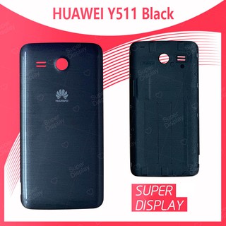 Huawei Y511 อะไหล่ฝาหลัง หลังเครื่อง Cover For huawei y511 Super Display