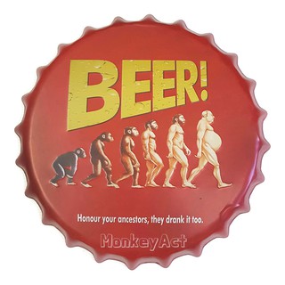 ป้ายสังกะสีวินเทจ Beer! Honour your ancestors, They drank it too (ฝาจีบ)