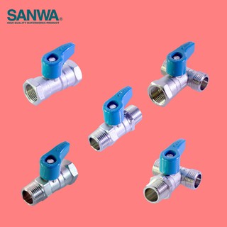 วาล์วน้ำท่อประปา SANWA ซันวา 5 แบบ 2ทาง 3ทาง 1/2 นิ้ว มินิบอลวาล์ว water valve