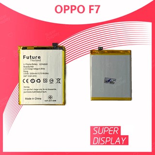 OPPO F7 อะไหล่แบตเตอรี่ Battery Future Thailand คุณภาพดี มีประกัน1ปี Super Display