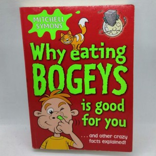 Why Eating Bogeys is Good for You. Mitchell Symons ปกอ่อน-X