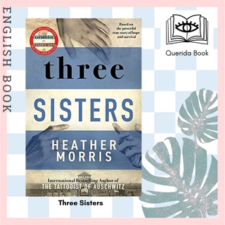 [Querida] หนังสือภาษาอังกฤษ Three Sisters : The conclusion to the Tattooist of Auschwitz trilogy by Heather Morris