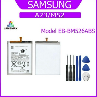 JAMEMAX แบตเตอรี่ Samsung A73/M52 Battery Model EB-BM526ABS ฟรีชุดไขควง hot!!!