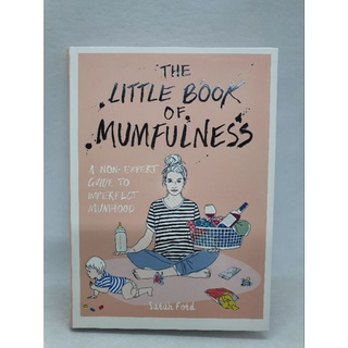 The Lillte Book of Mumfulness,A non-expert guide to imperfect Mumhood-128