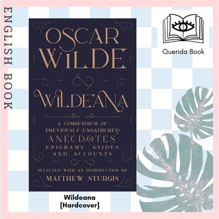 [Querida] หนังสือภาษาอังกฤษ Wildeana (riverrun editions) [Hardcover] by Oscar Wilde, Contributions by  Matthew Sturgis