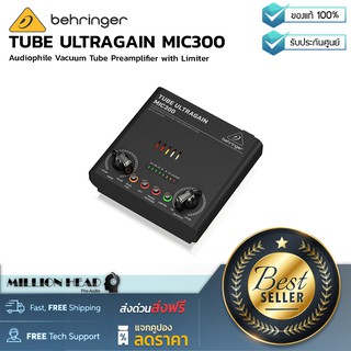 Behringer : TUBE ULTRAGAIN MIC300 by Millionhead (ปรีแอมป์หลอดสำหรับไมค์และเครื่องดนตรี สามารถ Pad สัญญาณได้ถึง -20 dB)