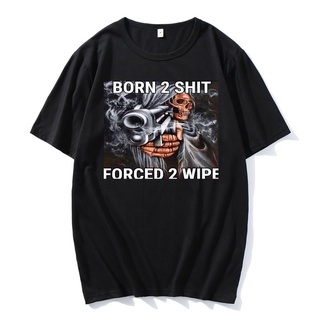 เสื้อยืดผ้าฝ้าย ขายดี เสื้อยืดลําลอง พิมพ์ลายอนิเมะ The Born To Shit Forced To Wipe แฟชั่นสําหรับผู้ชาย