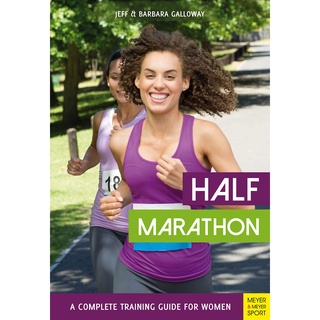 Half Marathon : A Complete Training Guide for Women