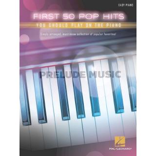 FIRST 50 POP HITS YOU SHOULD PLAY ON THE PIANO (HL00234374)