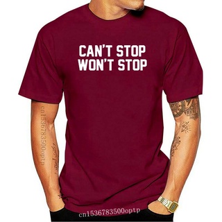 [COD]เสื้อยืดคลาสสิก พิมพ์ลาย Cant Stop Wont Stop - Motivation Slogan -C088 MLcdkm44JNeceg84