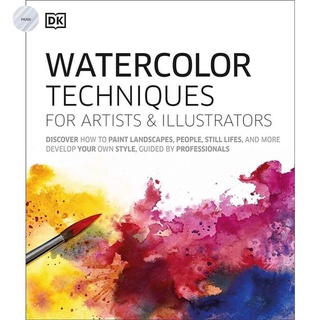 WATERCOLOUR TECHNIQUES FOR ARTISTS AND ILLUSTRATORS (DK): DISCOVER HOW TO PAINT