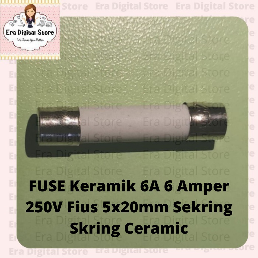 FUSE Ceramic 6A 6 Ampere 250V FUSE 5x20mm Ceramic FUSE