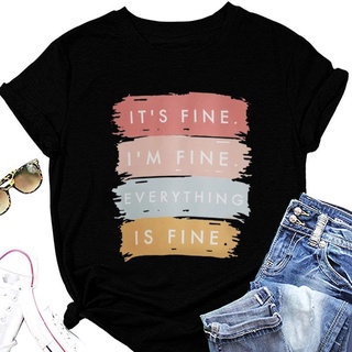 เสื้อยืดแขนสั้น คอกลม พิมพ์ลายตัวอักษร ITS FINE IM FINE สําหรับผู้หญิง