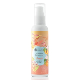 Oriental Princess Tropical Nutrients Peach Leave on Serum ซีรั่มบำรุงเส้นผม 95ml.