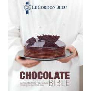 Le Cordon Bleu Chocolate Bible : 180 Recipes from the Famous French Culinary School หนังสือภาษาอังกฤษมือหนึ่ง