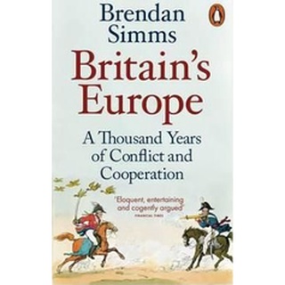 หนังสือใหม่พร้อมส่ง BRITAINS EUROPE: A THOUSAND YEARS OF CONFLICT AND COOPERATION