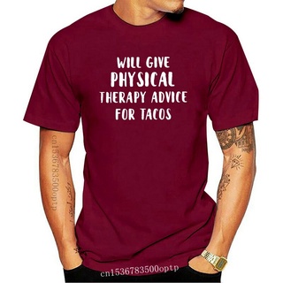 ใหม่ เสื้อยืดลําลอง แขนสั้น พิมพ์ลาย Will Give Physical Therapy Advice For Tacos แฟชั่นสําหรับผู้ชาย