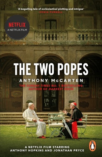 The Two Popes : Official Tie-in to Major New Film Starring Sir Anthony Hopki โดย Anthony McCarten (ฉ