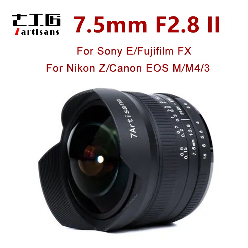 7artisans 7.5mm F2.8 II V2.0 APS-C เลนส์ Fisheye 190° มุมกว้างพิเศษสําหรับ Sony E-Mount Fuji Nikon Z