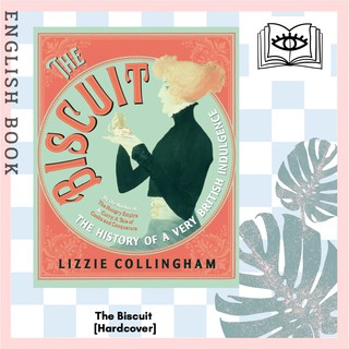 [Querida] หนังสือภาษาอังกฤษ The Biscuit : The History of a Very British Indulgence [Hardcover] by Lizzie Collingham