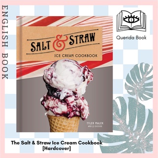 [Querida] The Salt &amp; Straw Ice Cream Cookbook [Hardcover] by Tyler Malek, J.J. Goode