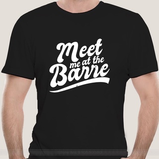 ขายดี!เสื้อยืด ผ้าฝ้าย พิมพ์ลาย Meet Me At Barre แฟชั่นฤดูร้อน สําหรับผู้ชายS-5XL