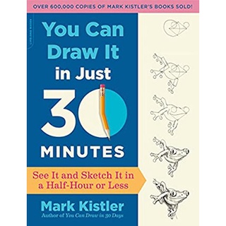 You Can Draw It in Just 30 Minutes : See It and Sketch It in a Half-Hour or Less หนังสือภาษาอังกฤษมือ1(New) ส่งจากไทย