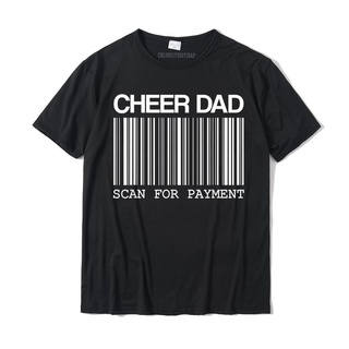 เสื้อยืด ผ้าฝ้าย พิมพ์ลายกราฟฟิค Scan For Payment Cheer Dad แฟชั่นสตรีท สําหรับผู้ชายS-5XL