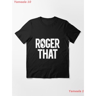 เสื้อยืดผ้าฝ้ายพิมพ์ลายแฟชั่นเทนนิส เสื้อยืดพิมพ์ลาย Roger That Essential T-Shirt เสื้อยืดผู้หญิง เสื้อยืดผู้ชาย เสื้อคอ