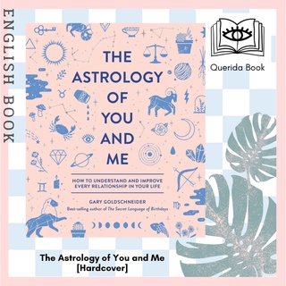 [Querida] The Astrology of You and Me : How to Understand and Improve Every Relationship in Your Life [Hardcover]