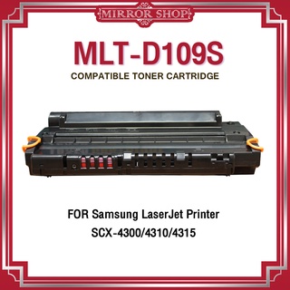 MIRRORหมึกเทียบเท่า MLT-D109S/D109/D109S/109S/109S/MLTD109S / T109 / 109 Toner For Printer SAMSUNG SCX-4300/4310/4315