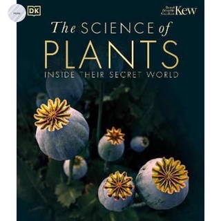 THE SCIENCE OF PLANTS: INSIDE THEIR SECRET WORLD