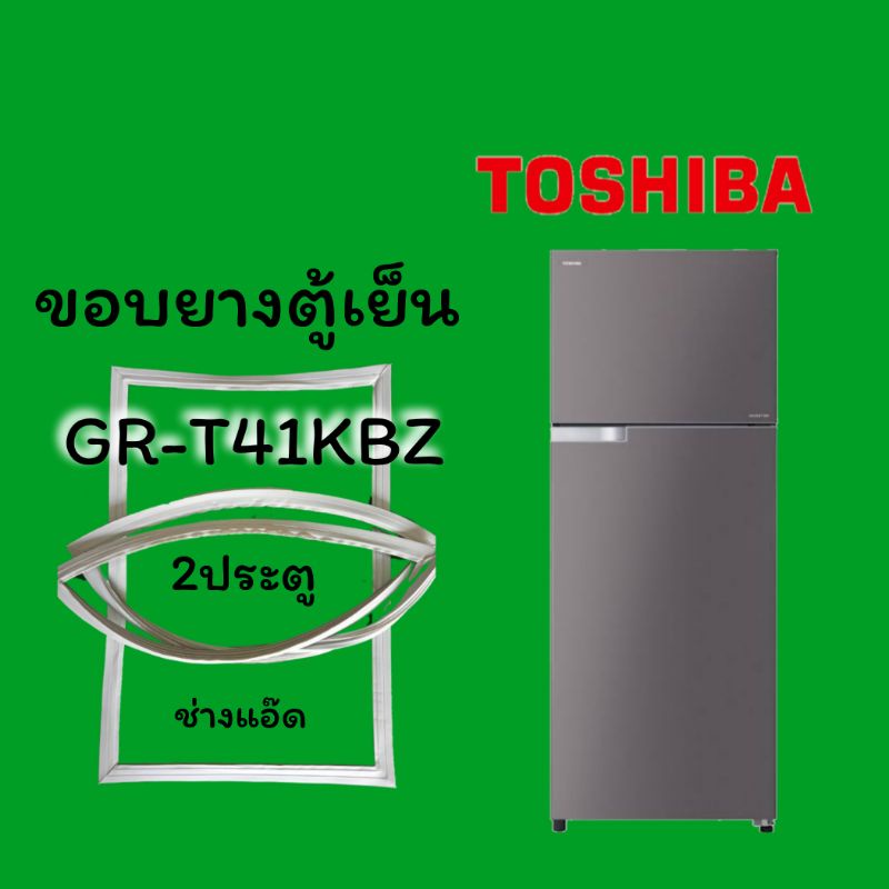 ขอบยางตู้เย็น TOSHIBA รุ่น GR-T41KBZ (2 ประตู)