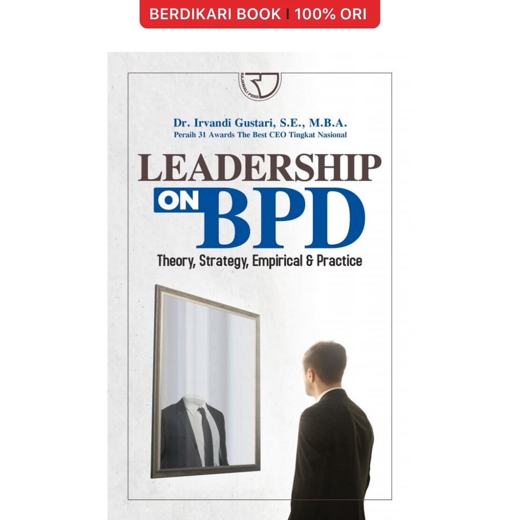 Berdikari - LEADERSHIP ON BPD Theory, Strategy & Best Practice – Irvandi Gustari - Rajawali Press