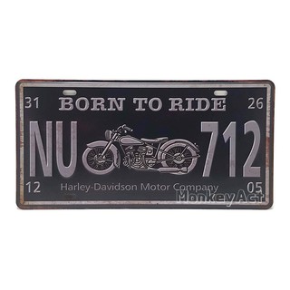 ป้ายสังกะสีวินเทจ Born To Ride NU-712, Harley Davidson Motorcycle (ปั๊มนูน)